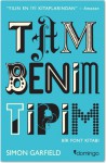 Tam Benim Tipim: Bir Font Kitabı - Simon Garfield, Sabri Gürses