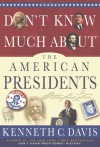 Don't Know Much About the American Presidents - Kenneth C. Davis