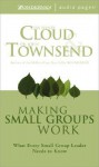 Making Small Groups Work: What Every Small Group Leader Needs to Know - Henry Cloud