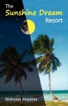 The Sunshine Dream Resort - Nicholas Hopkins