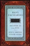 Deliver Us from Evil / Jesus Among Other Gods - Ravi Zacharias