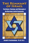 The Remnant of Israel: The History, Theology, and Philosophy of the Messianic Jewish Community - Arnold G. Fruchtenbaum