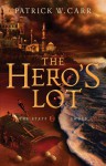 The Hero's Lot - Patrick W. Carr