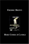 Here Comes a Candle - Fredric Brown