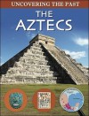 The Aztecs (Uncovering The Past) - John Malam