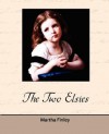 The Two Elsies - Martha Finley