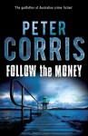 Follow The Money - Peter Corris