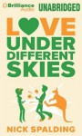 Love Under Different Skies - Nick Spalding