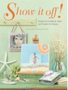 Show It Off: Scrapbook Pages and Projects to Display - Memory Makers Magazine