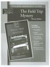 The Field Trip Mystery Teacher Resource Guide - Eleanor Robins