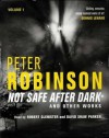 Not Safe After Dark And Other Works: Volume 1 - Peter Robinson, Robert Glenister, David Shaw Parker