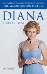 Diana: Her Last Love - Kate Snell