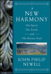 A New Harmony: The Spirit, the Earth, and the Human Soul - J. Philip Newell