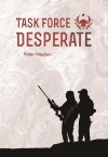 Task Force Desperate - Peter Nealen