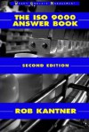 The ISO 9000: Answer Book - Rob Kantner