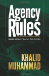 Agency Rules - Never an Easy Day at the Office (Volume 1) - Khalid Muhammad