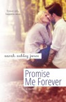 Promise Me Forever: A novella (Promise Me Series) - Sarah Ashley Jones