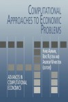 Computational Approaches to Economic Problems - Hans M. Amman, B. Rustem, Andrew B. Whinston