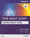 Workbook for the Next Step, Advanced Medical Coding 2010 Edition - Carol J. Buck