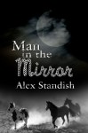 Man in the Mirror - Alex Standish