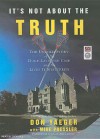 It's Not about the Truth: The Untold Story of the Duke Lacrosse Case and the Lives It Shattered - Don Yaeger, Dick Hill, Mike Pressler