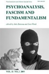 Psychoanalysis, Fascism, Fundamentalism: Psychoanalysis and History Volume 11 Number 2 - Julia Borossa, Ivan Ward