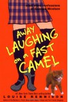 Away Laughing on a Fast Camel: Even More Confessions of Georgia Nicolson - Louise Rennison