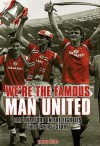 We're The Famous Man United - Andy Mitten