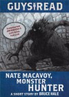 Guys Read: Nate Macavoy, Monster Hunter - Bruce Hale