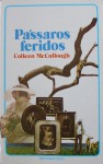 Pássaros feridos - Colleen McCullough, Octávio Mendes Cajado