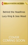 Behind the Headlines: The Couple Behind the HeadlinesWild About the Man - Lucy King, Joss Wood