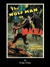 Wolfman vs. Dracula - An Alternate History for Classic Film Monsters - Philip Riley