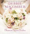 Blossom Street Brides: A Blossom Street Novel (Blossom Street, #10) - Debbie Macomber, Cassandra Campbell