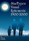 Startypes Visual Ephemeris: 1900-2000 - Michael Erlewine