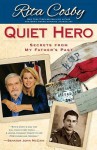 Quiet Hero: Secrets from My Father's Past - Rita Cosby