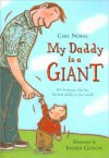 My Daddy Is a Giant: For Everyone Who Has the Best Daddy in the World - Carl Norac