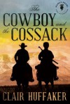 The Cowboy and the Cossack - Clair Huffaker