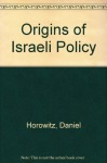 Origins of the Israeli Polity: Palestine Under the Mandate - Daniel Horowitz, Charles Hoffman, Moshe Lissak