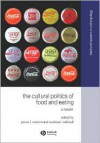 The Cultural Politics of Food and Eating (Blackwell Readers in Anthroplogy, No. 8) - Melissa Caldwell, James L. Watson