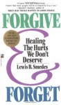 Forgive And Forget - Lewis B. Smedes