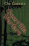 Guerrilla Warfare - Ernesto Guevara, J.P. Morray