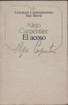 El Acoso (Literatura Contemporánea Seix Barral, #21). - Alejo Carpentier