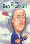 Who Was Ben Franklin? - Dennis Brindell Fradin, John O'Brien