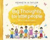 Big Thoughts for Little People: ABC's to Help You Grow - Kenneth N. Taylor