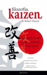 Filozofia Kaizen. Jak mały krok może zmienić Twoje życie - Robert Maurer