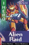 Alien Raid (Edge: I Hero, 12) - Steve Barlow, Steve Skidmore