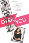 Over You - Emma McLaughlin, Nicola Kraus