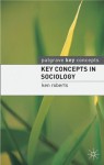Key Concepts in Sociology (Palgrave Key Concepts) - Ken Roberts