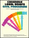 Casenote legal briefs. Civil procedure : adaptable to courses utilizing Marcus, Redish and Sherman - Norman S. Goldenberg