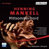 Mittsommermord - Henning Mankell, Anne Weber, Ulrich Pleitgen, Petra Redinger